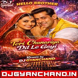 Teri Chunariya Dil Le Gayi Dj Remix Song ( Hello Brother Old Hindi Love Hit Song ) - Dj Gyanchand